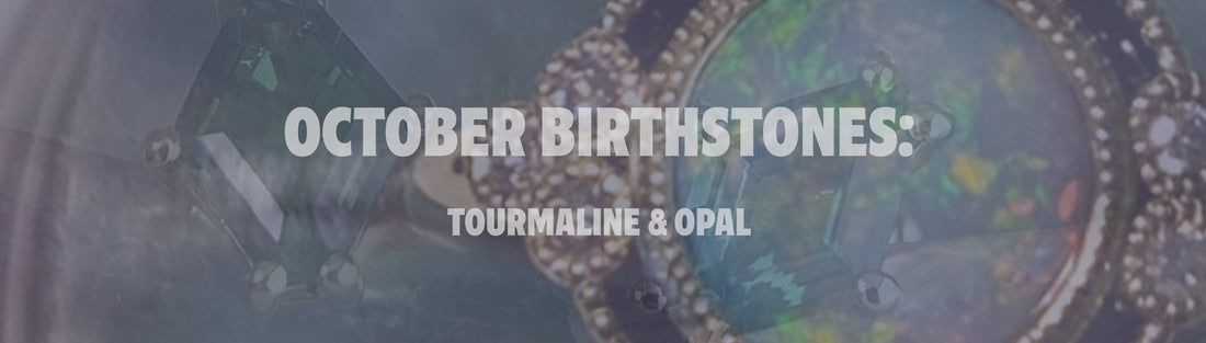 October Birthstones: The Enchanting Opal and Minty Green Tourmaline
